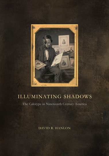 (image for) Illuminating Shadows: Calotype, Collector's ed.